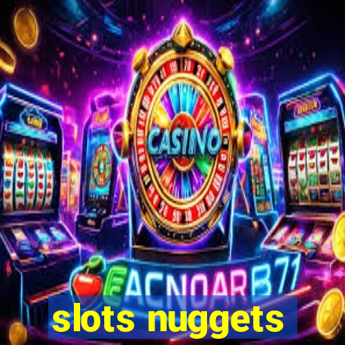 slots nuggets