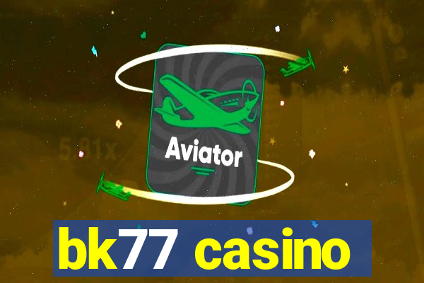 bk77 casino