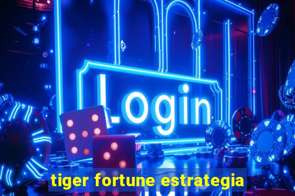 tiger fortune estrategia