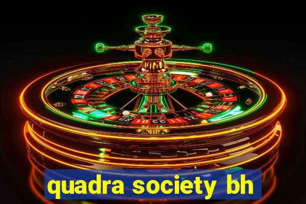 quadra society bh