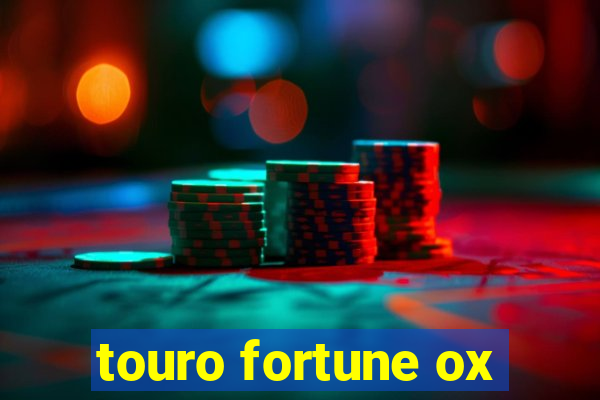 touro fortune ox