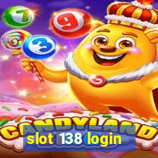 slot 138 login