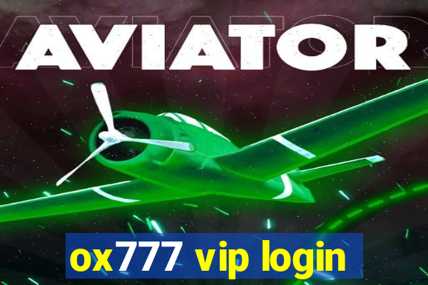 ox777 vip login