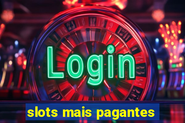 slots mais pagantes