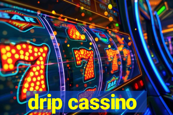 drip cassino