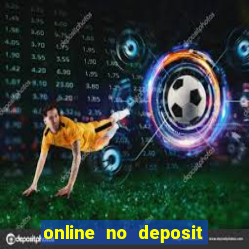 online no deposit casino bonuses