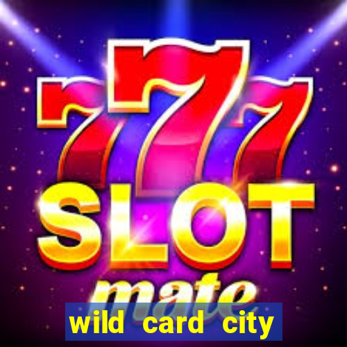 wild card city casino sign up bonus