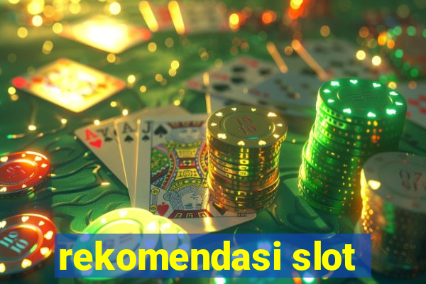 rekomendasi slot