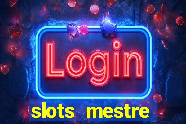 slots mestre dinheiro real