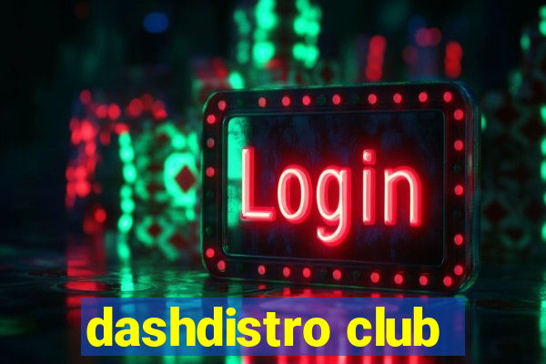 dashdistro club