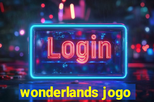 wonderlands jogo