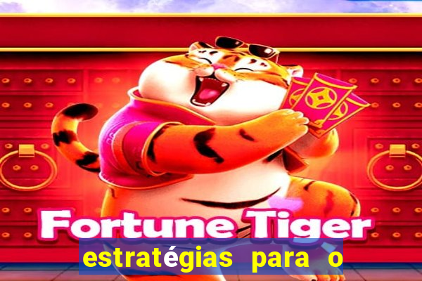 estratégias para o jogo do tigre