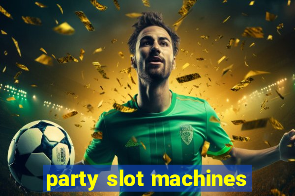 party slot machines