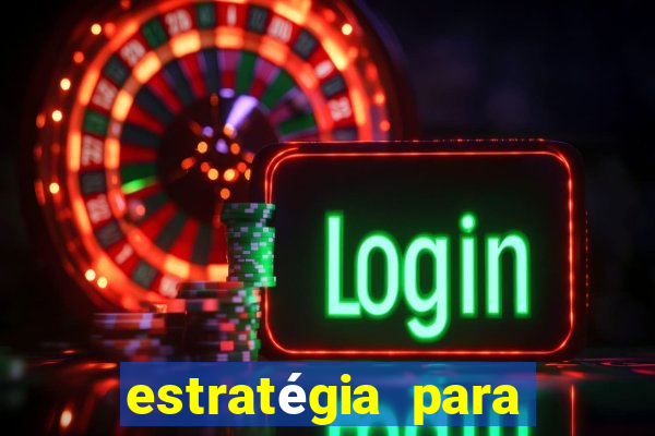 estratégia para ganhar nos slots