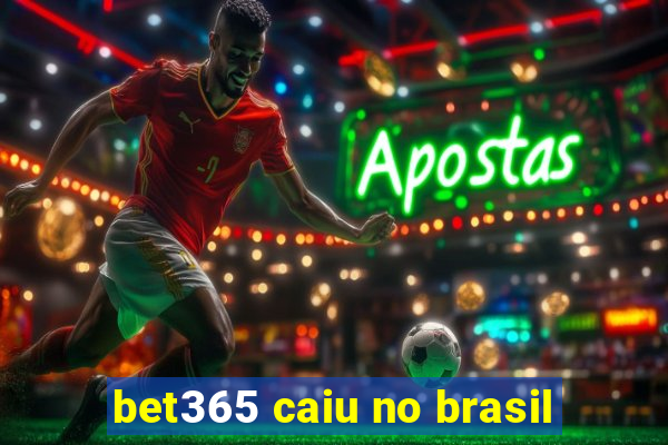 bet365 caiu no brasil