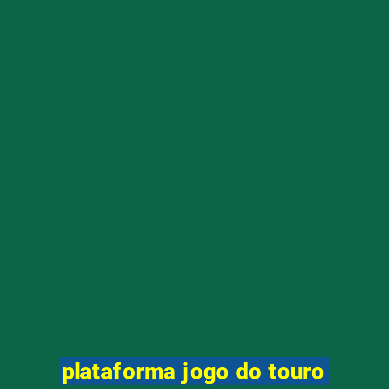 plataforma jogo do touro