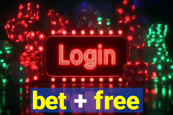 bet + free