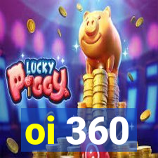 oi 360