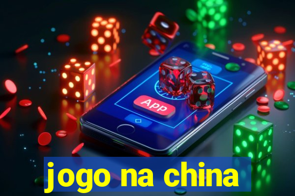 jogo na china