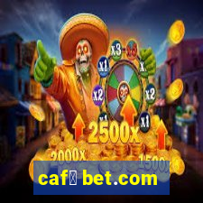 caf茅 bet.com