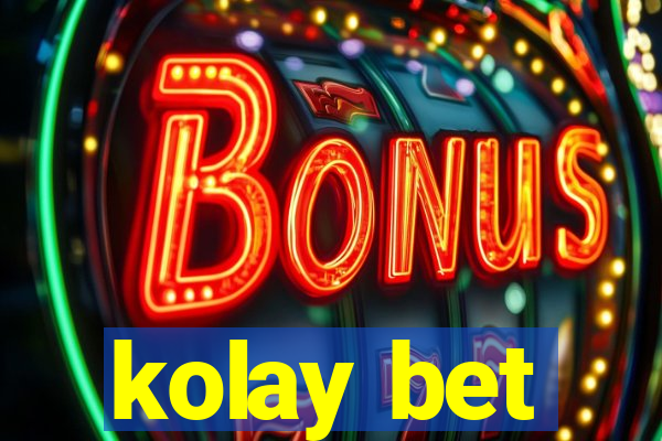 kolay bet