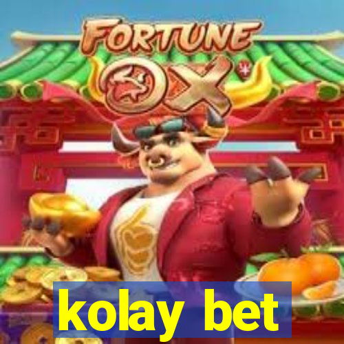 kolay bet