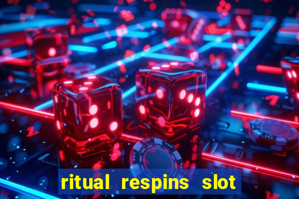 ritual respins slot free play