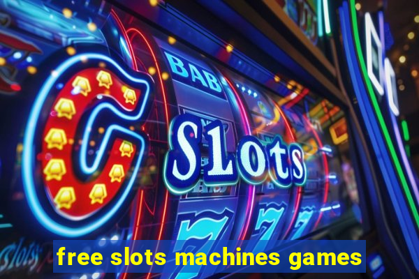 free slots machines games