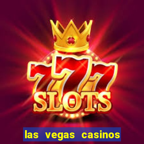 las vegas casinos and hotels