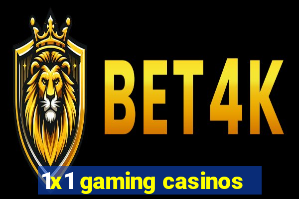 1x1 gaming casinos