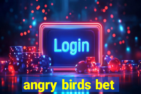 angry birds bet