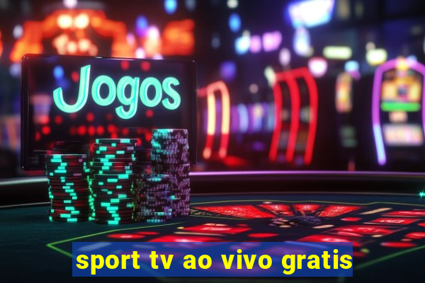 sport tv ao vivo gratis