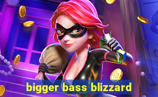 bigger bass blizzard