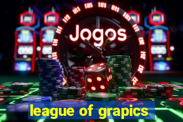 league of grapics