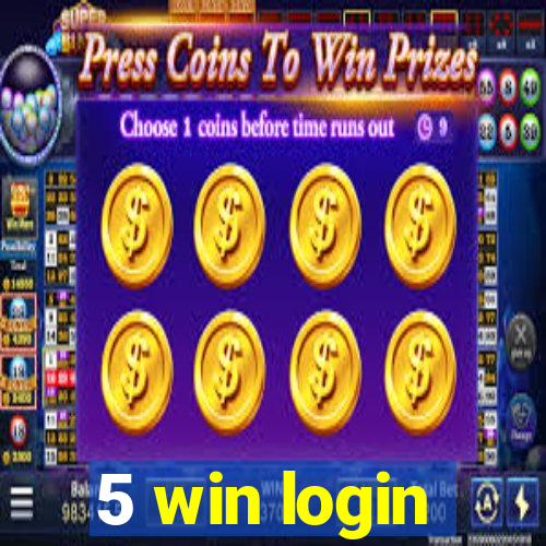 5 win login