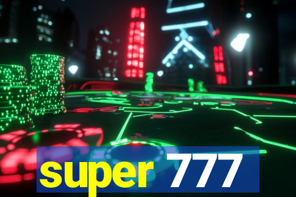 super 777