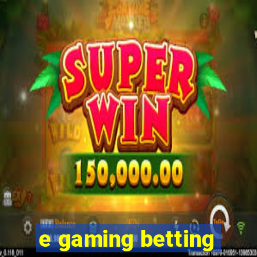 e gaming betting