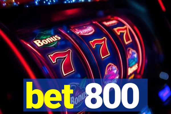 bet 800