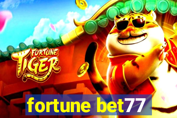 fortune bet77