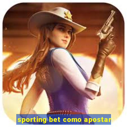 sporting bet como apostar