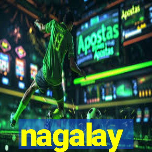 nagalay