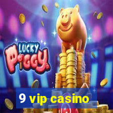 9 vip casino