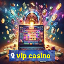 9 vip casino