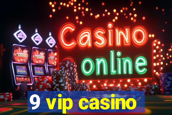 9 vip casino