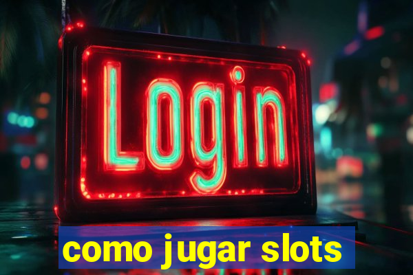 como jugar slots