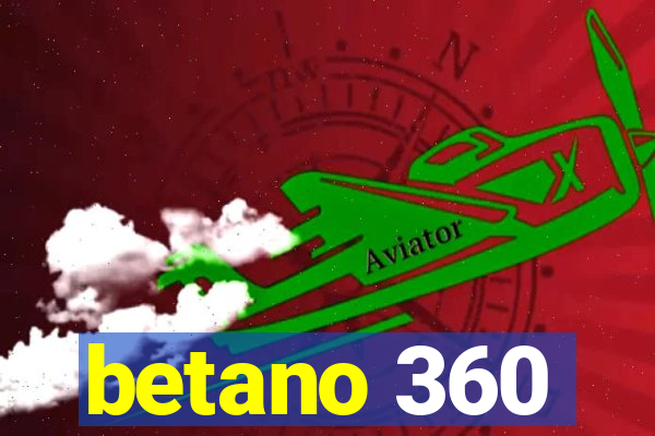 betano 360