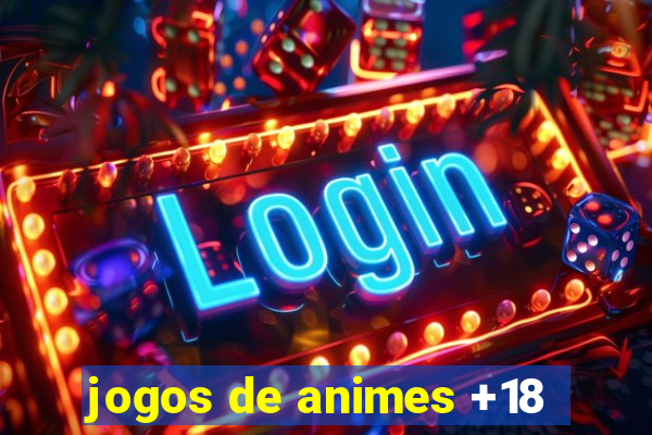 jogos de animes +18