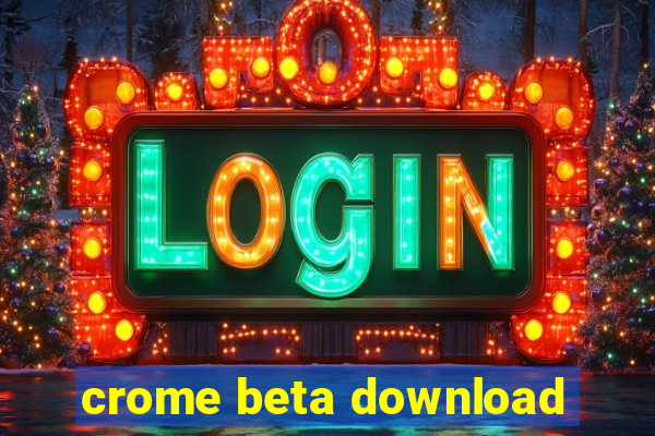 crome beta download