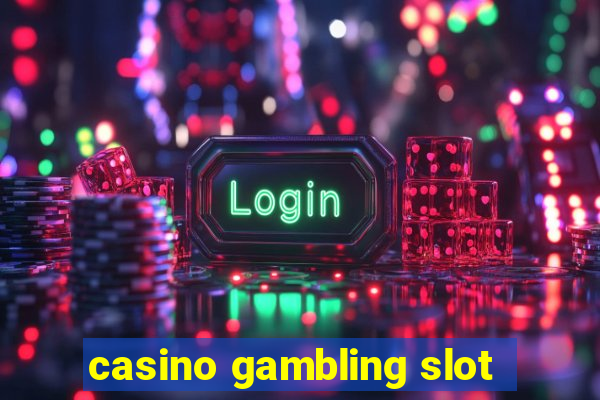 casino gambling slot