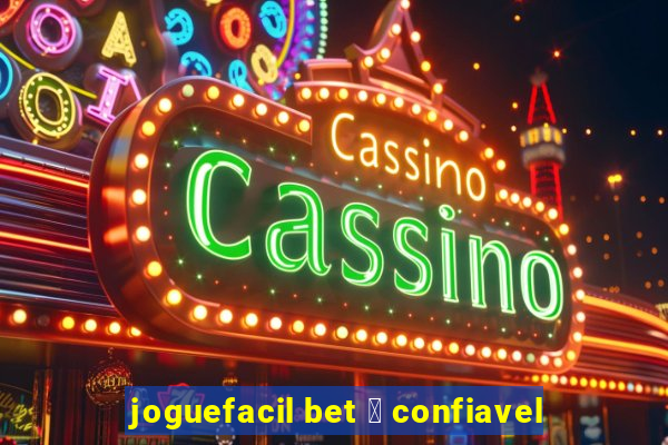 joguefacil bet 茅 confiavel